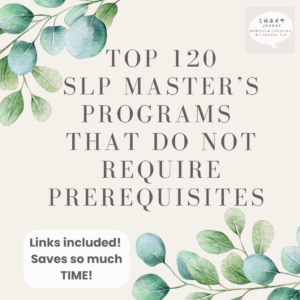 Top 120 SLP master’s programs that Do Not Require Prerequisites